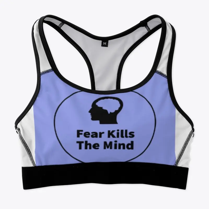 Fear Kills The Mind