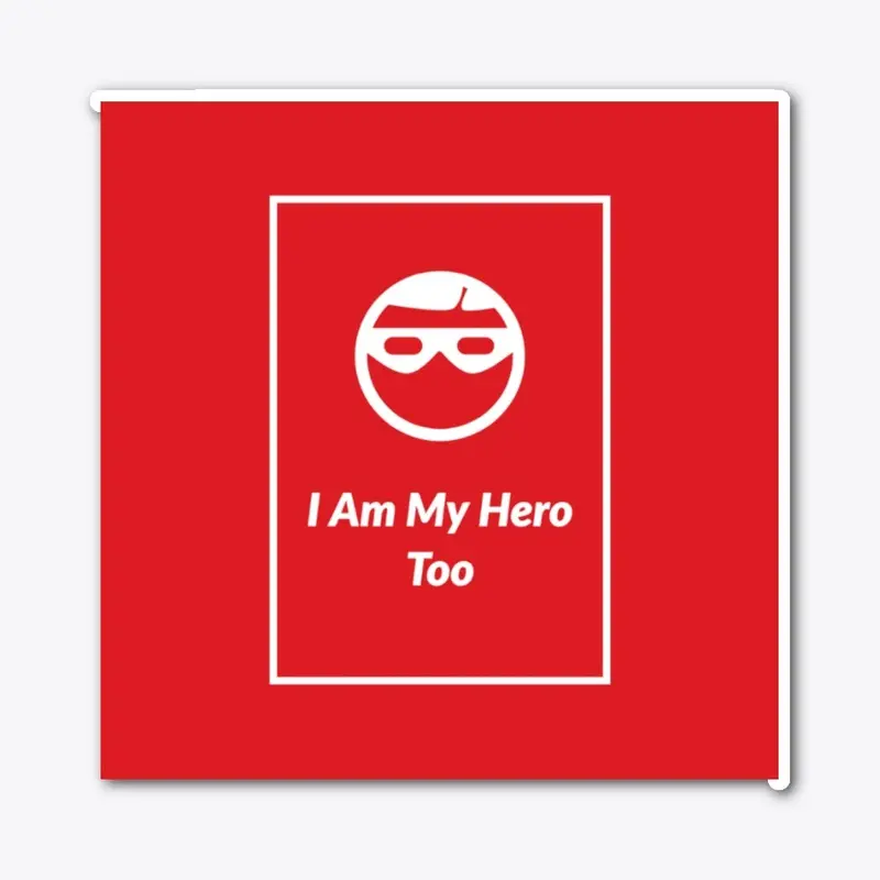 I Am My Hero Too